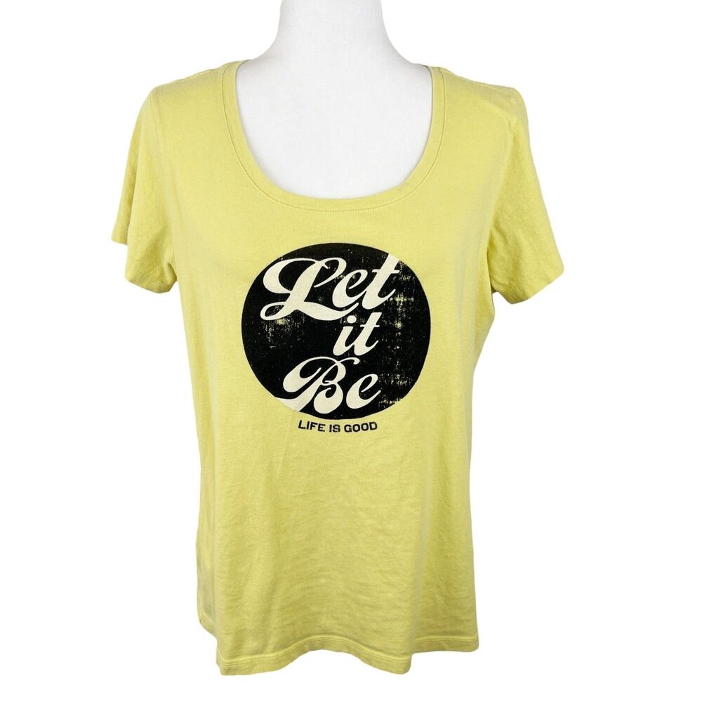 Life is Good Shirt Women Large Yellow Short Sleeve Let It Be Casual Tee